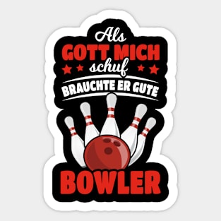 When God Created Me He Needed Good Bowler Sticker